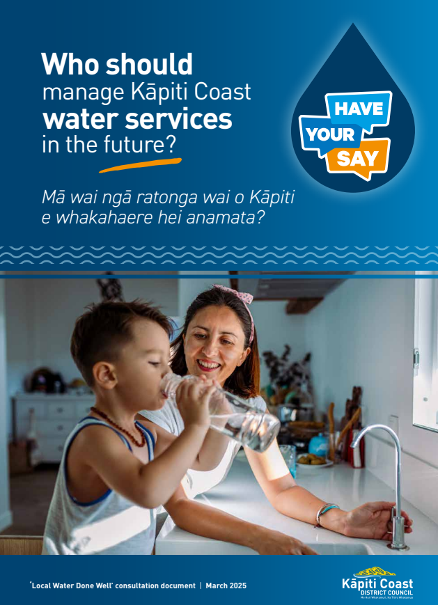 Front cover of our Local Water Done Well consultation document. It features a boy drinking water at the kitchen sink while his mother looks over him. Who should manage Kāpiti Coast Water Services in the future? Have Your Say